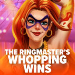 The Ringmasters Whopping Wins